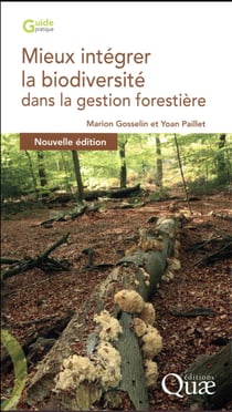Mieux intégrer la biodiversité dans la gestion forestière (2e édition)