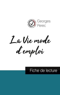 La vie mode d'emploi de Georges Pérec (fiche de lecture et analyse complète de l'oeuvre)