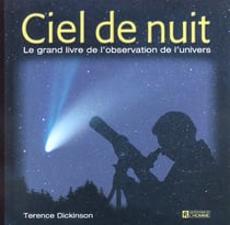 Ciel de nuit - le grand livre de l'observation de l'univers