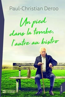 Un pied dans la tombe, l'autre au bistro