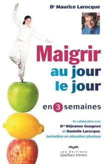 Maigrir au jour le jour en 3 semaines 5e ed.