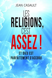 Les religions, c'est assez ! et Dieu est parfaitement d'accord