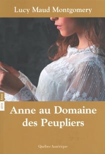Anne Shirley Tome 4 : Anne au domaine des peupliers