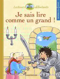 Je sais lire comme un grand ! cp/ce1 - sarah et le chevalier
