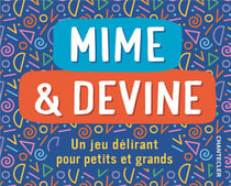 Mime & devine : Un jeu délirant pour petits et grands