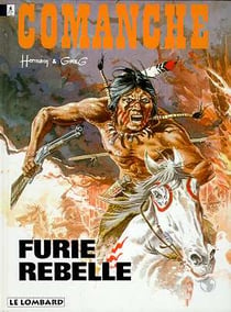 Comanche Tome 6 : furie rebelle