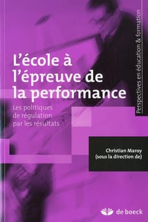 L'école à l'épreuve de la performance - les politiques de régulation par les résultats