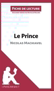 Fiche de lecture : le prince de Nicolas Machiavel - analyse complète de l'oeuvre et résumé