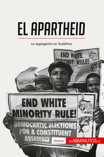 El apartheid : la segregación en Sudáfrica