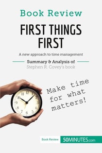 Book review: first things first by stephen r. covey : a new approach to time management