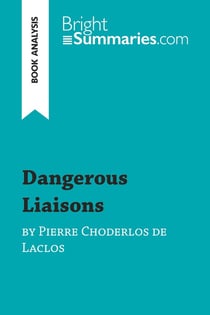 Dangerous Liaisons by Pierre Choderlos de Laclos (Book Analysis) : Detailed Summary, Analysis and Reading Guide