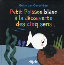 Petit Poisson blanc à la découverte des cinq sens