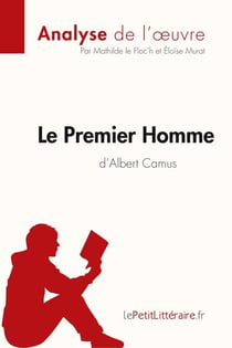 Le premier homme d'Albert Camus
