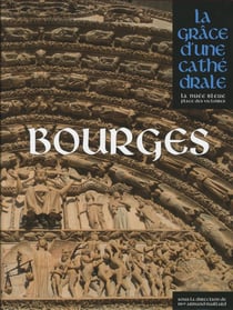 Bourges - la grâce d'une cathédrale