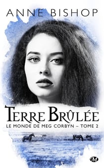 Le monde de Meg Corbyn Tome 2 : terre brûlée