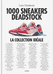 1000 sneakers Deadstock : la collection idéale
