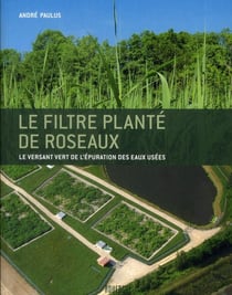 Le filtre planté de roseaux - le versant vert de l'épuration des eaux usées