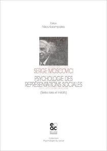 Serge moscovici : psychologie des representations sociales - textes rares et ine dits