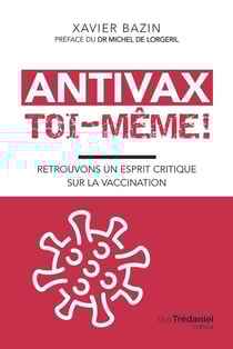 Antivax toi-même ! Retrouvons un esprit critique sur la vaccination