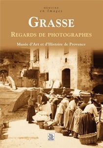 Grasse - regards de photographes