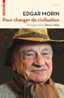Pour changer de civilisation - dialogue avec denis lafay