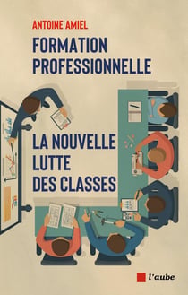 Formation professionnelle, la nouvelle lutte des classes