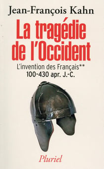 La tragédie de l'Occident - L'invention des français