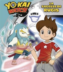 Yo-Kai Watch : la sagesse de Rugis