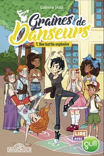 Graines de danseurs Tome 1 : une battle explosive