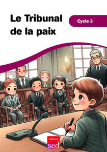 LE TRIBUNAL DE LA PAIX - Cycle 3 - Classeur