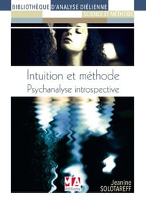 Psychanalyse introspective : intuition et méthode