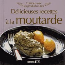 Délicieuses recettes à la moutarde