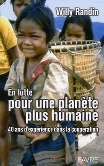 En lutte pour une planète plus humaine - 40 ans d'expérience dans la coopération