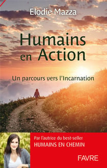 Humains en action : Un parcours vers l'incarnation