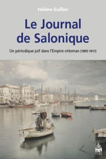 Journal de Salonique - un périodique juif dans l'Empire ottoman (1895-1911)