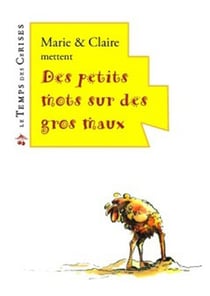 Des petits mots sur des gros maux