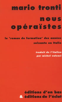 Nous operaïstes - le roman de formation des années soixante en Italie