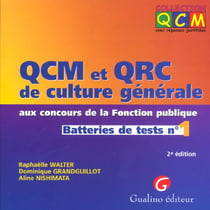 QCM ET QRC DE CULTURE GÉNÉRALE AUX CONCOURS DE LA FONCTION PUBLIQUE. TOME 1 - 2È