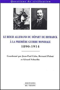 Le reich allemand du départ de bismarck à la première guerre mondiale - 1890-1914