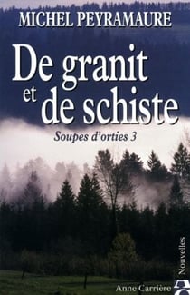 Soupes d'orties Tome 3 - de granit et de schiste