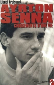 Ayrton senna - croisements d'une vie