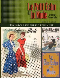 Le petit écho de la mode - un siècle de presse féminine