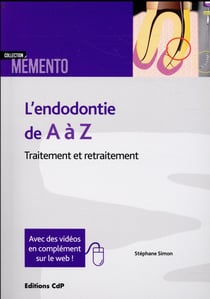 L'endodontie de A à Z - traitement et retraitement (2e édition)