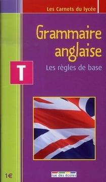 Grammaire anglaise - les règles de base - terminale