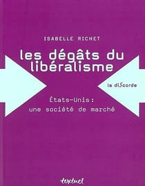 Les dégâts du libéralisme - Etats-Unis : une société de marché