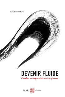 Devenir fluide : combat et improvisation en systema