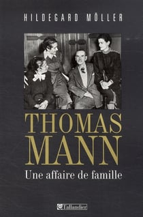 Thomas Mann - une affaire de famille