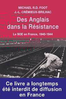Des Anglais dans la résistance - le SOE en France, 1940-1944