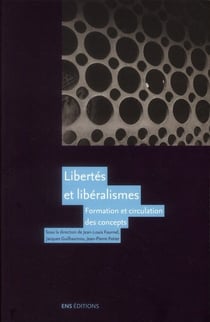 Libertés et libéralismes : formation et circulation des concepts