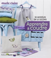 Apprendre à coudre - 30 modèles en 12 leçons